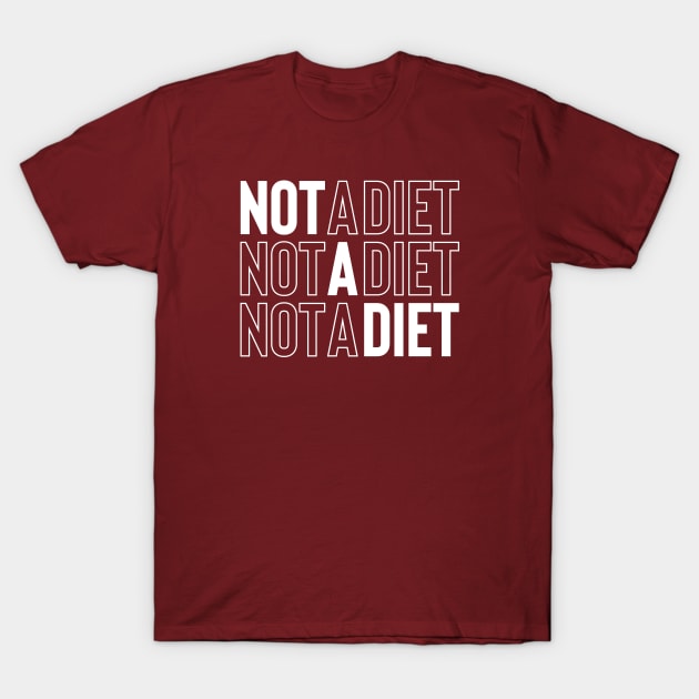 Not a Diet T-Shirt by FoodieTees